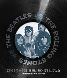 THE BEATLES Vs THE ROLLING STONES by JIM DeROGATIS and GREG KOT