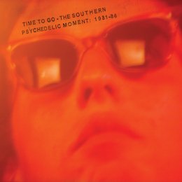 Various Artists: Time to Go; The Southern Psychedelic Movement 1981-86 (Flying Nun)