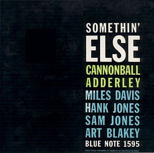 Cannonball Adderley: Somethin' Else (Blue Note/Universal)
