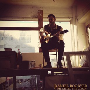 Daniel Boobyer: Time Killed the Clock (Tasman Records)