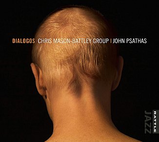 ONE WE MISSED: Chris Mason-Battley Group/John Psathas; Dialogos (Rattle Jazz)