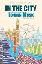 IN THE CITY; A CELEBRATION OF LONDON MUSIC by PAUL Du NOYER