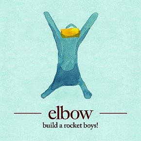 BEST OF ELSEWHERE 2011 Elbow: Build a Rocket Boys! (Universal)