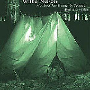 Willie Nelson: Cowboys are Frequently Secretly Fond of Each Other (2006)