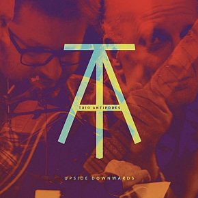 Trio Antipodes: Upside Downwards (MAPL/Rattle)