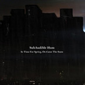 SubAudible Hum: In Time For Spring, On Came The Snow (Inertia)