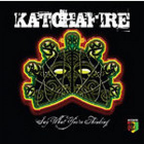 Katchafire: Say What You're Thinking (EMI)