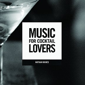 Nathan Haines and Friends: Music for Cocktail Lovers (Thom Music)
