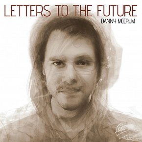 Danny McCrum: Letters to the Future (dannymccrum.com)