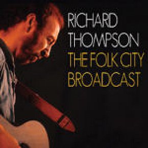 Richard Thompson: The Folk City Broadcast (Left Field Media)