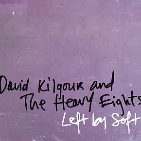 David Kilgour and the Heavy Eights: Left By Soft (Arch Hill)