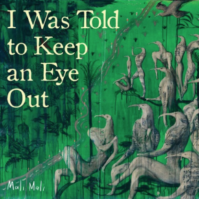 Mali Mali: I Was Told to Keep An Eye Out (digital outlets)