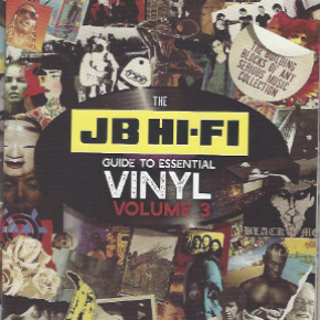 THE JB HI-FI GUIDE TO ESSENTIAL VINYL, VOLUME 3 (2022): And another 101, and more, records in any serious collection