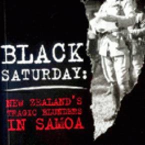 BLACK SATURDAY: NEW ZEALAND'S TRAGIC BLUNDERS IN SAMOA by MICHAEL FIELD REVIEWED (2006) Blood-stained history