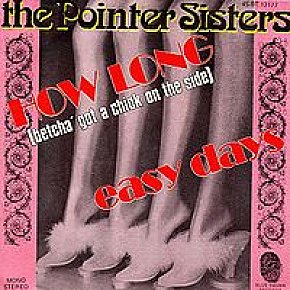 The Pointer Sisters: How Long; Betcha Got a Chick on the Side (1975)
