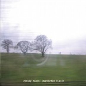Jeremy Mason: Distorted Vision (self released)