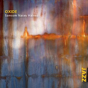 Samsom Nacey Haines: Oxide (Rattle Jazz)