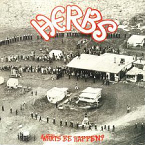 HERBS; WHATS' BE HAPPEN? (2015): The hard truths from the street