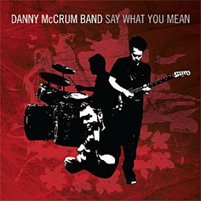 Danny McCrum Band: Say What You Mean (Paper Plane)