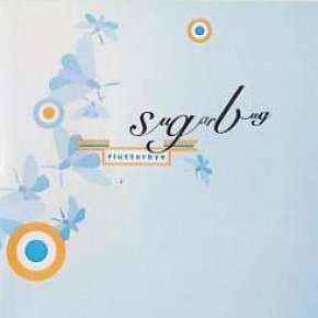 Sugarbug: Flutterbye (Powertool Records)